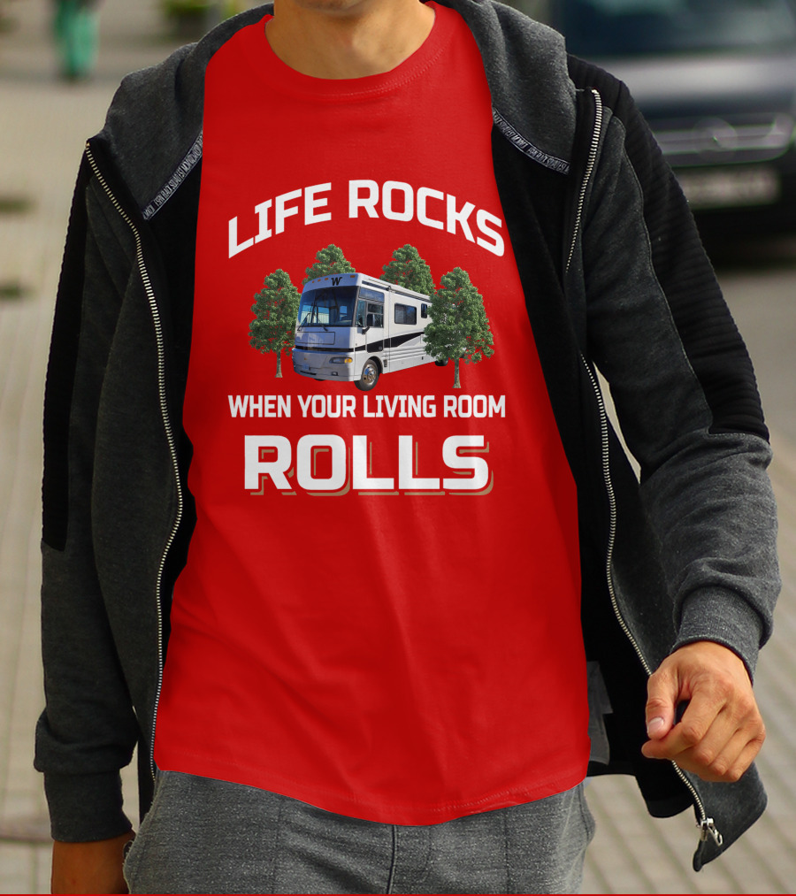 LIFE ROCKS WHEN YOUR LIVING ROOM ROLLS WINNEBAGO CHIEFTAIN T-Shirt