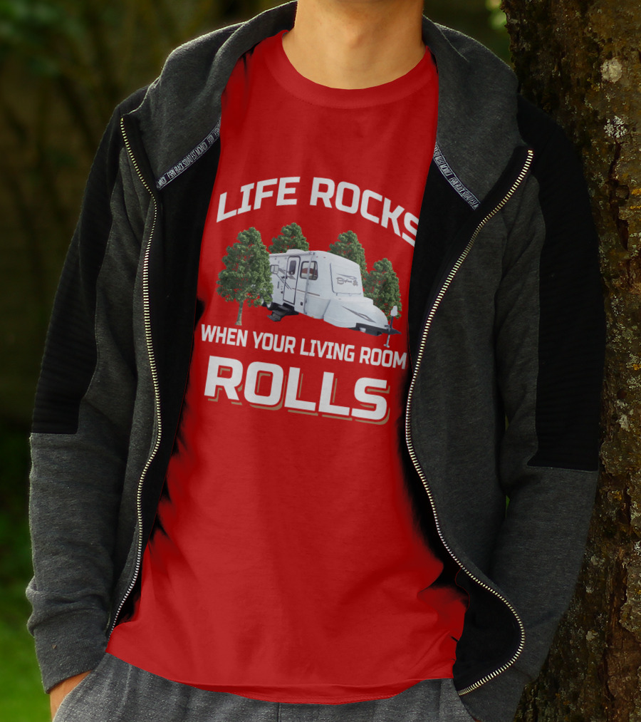LIFE ROCKS WHEN YOUR LIVING ROOM ROLLS CAMPER Bigfoot T-Shirt