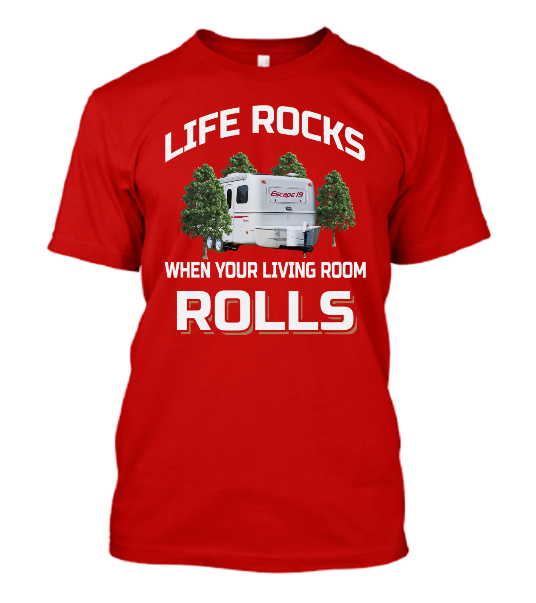 LIFE ROCKS WHEN YOUR LIVING ROOM ROLLS ESCAPE 19 T-Shirt
