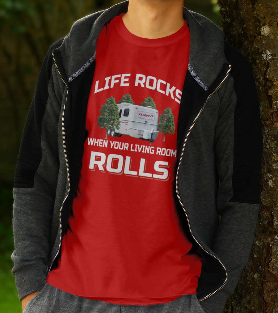 LIFE ROCKS WHEN YOUR LIVING ROOM ROLLS ESCAPE 19 T-Shirt