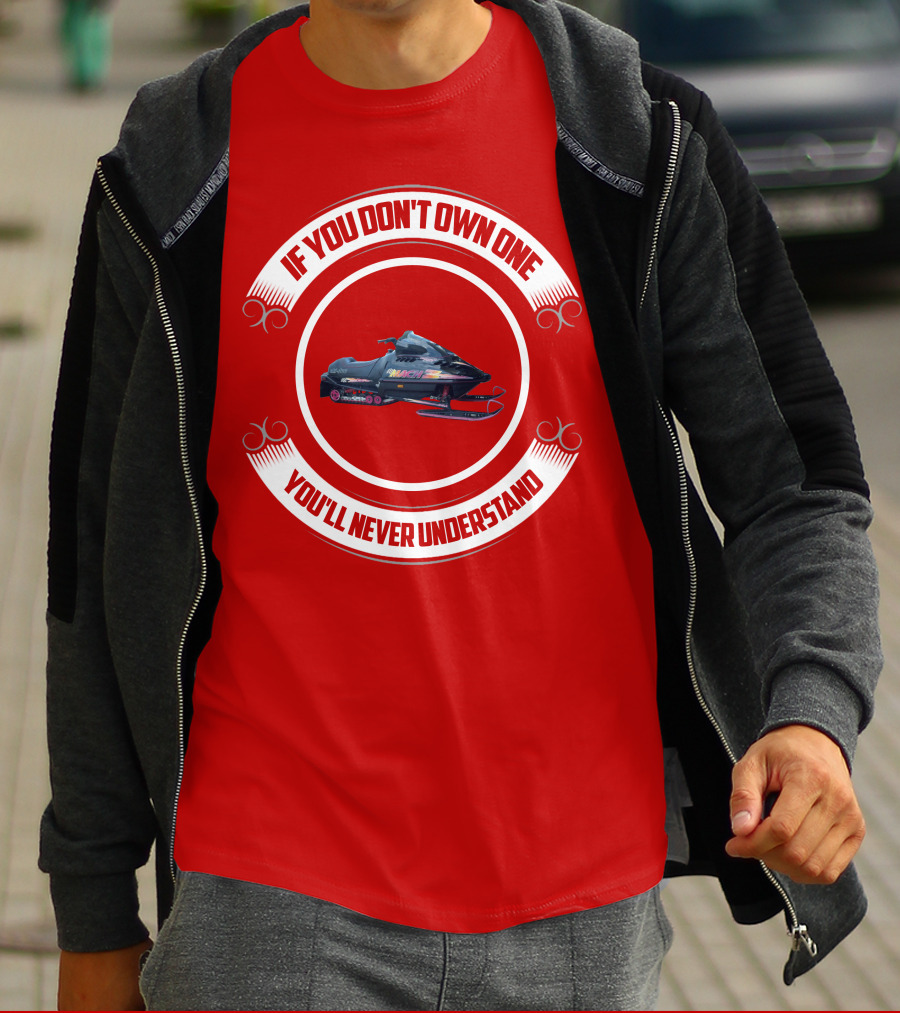 If You Don't Own One You'll Never Understand Skidoo Matchz T-Shirt