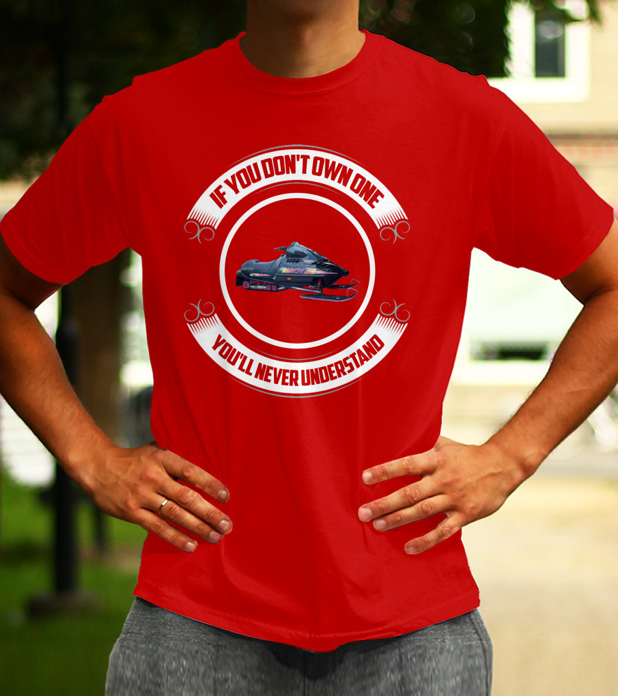 If You Don't Own One You'll Never Understand Skidoo Matchz T-Shirt