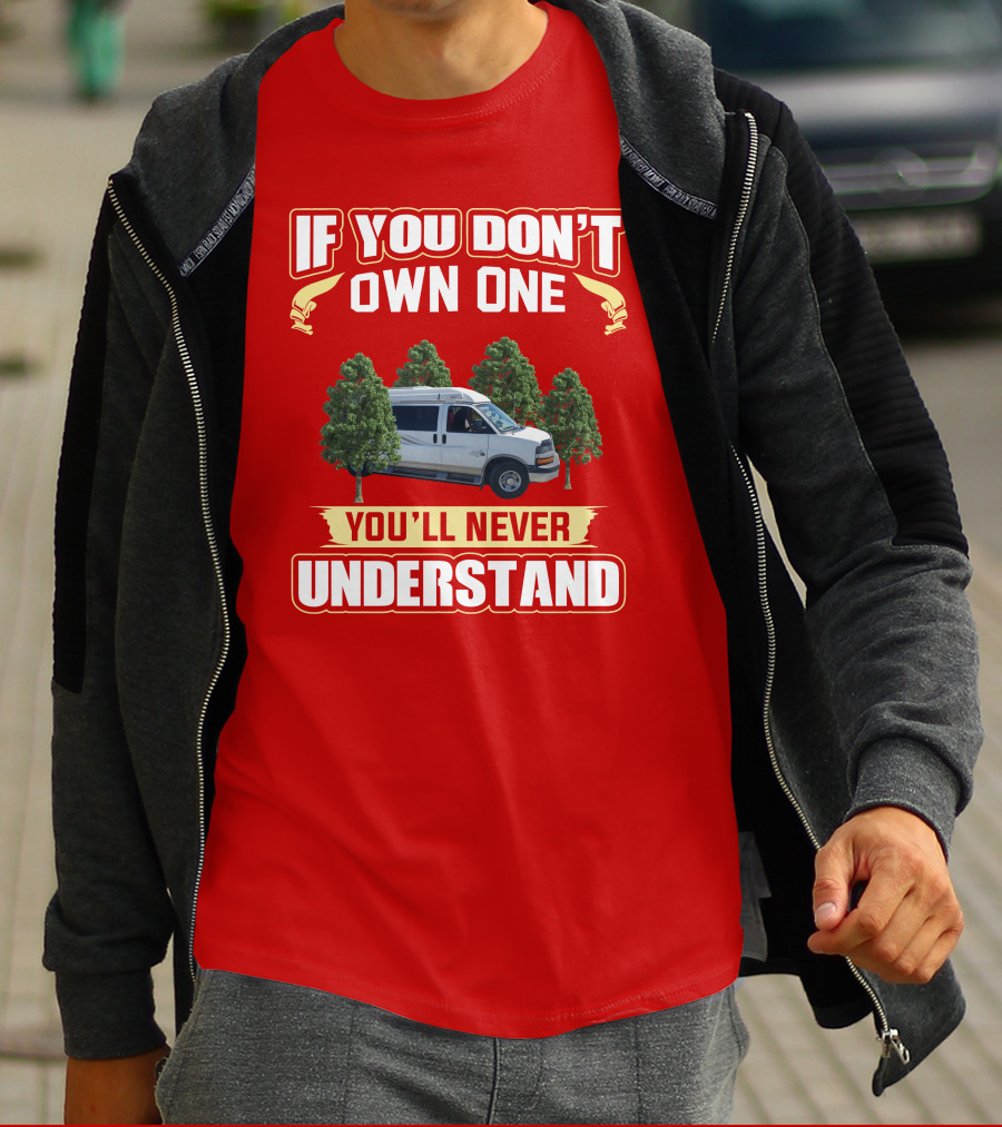 If You Don't Own One You'll Never Understand Safari Condo Van Life T-Shirt