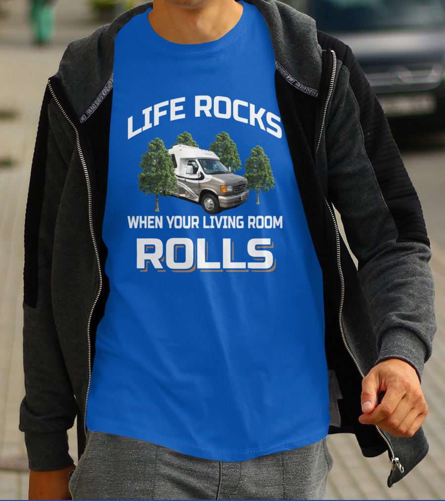 Life Rocks When Your Living Room Rolls Chinook Camper Van T-Shirt