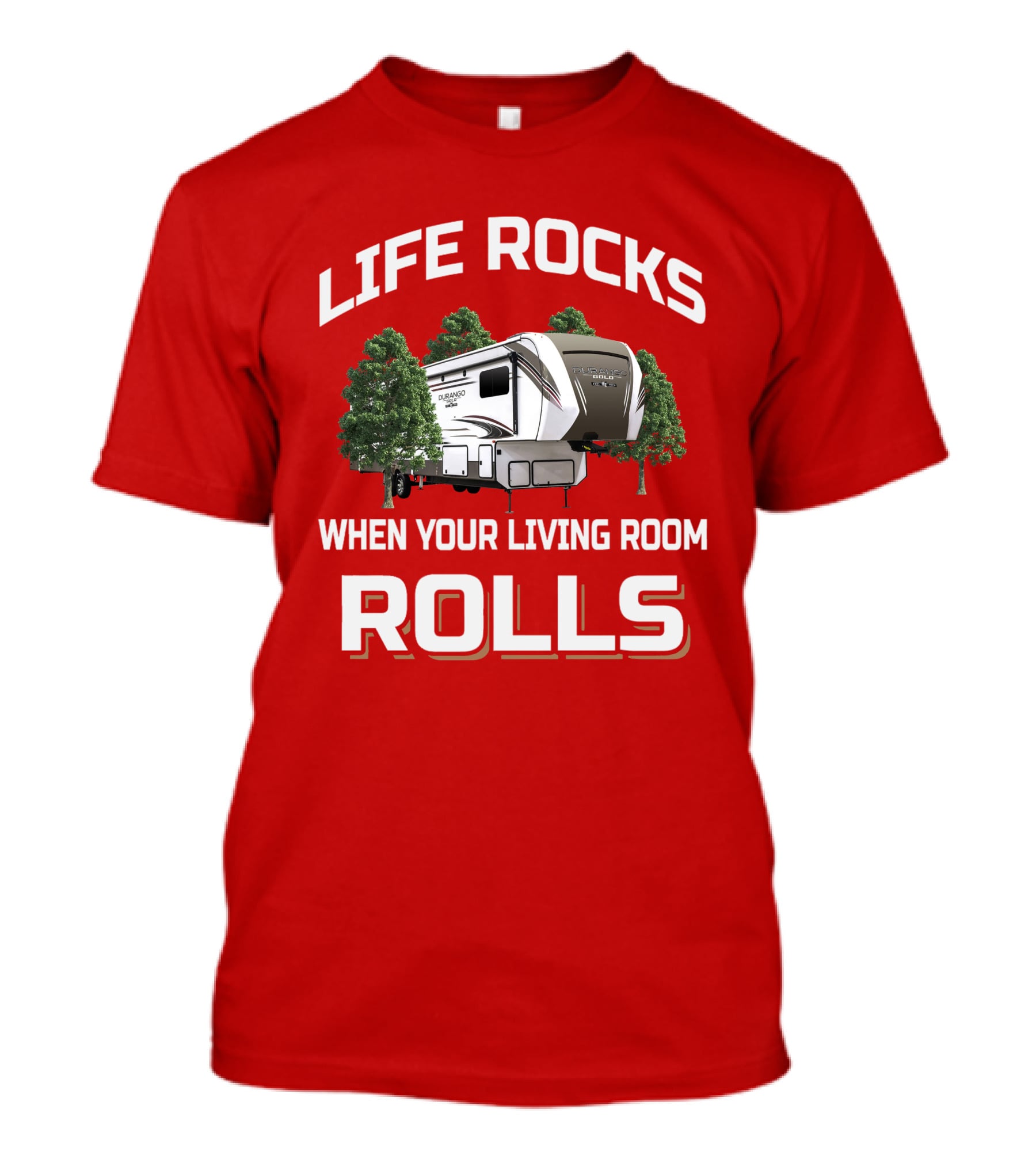 Life Rocks When Your Living Room Rolls KZ Durango T-Shirt