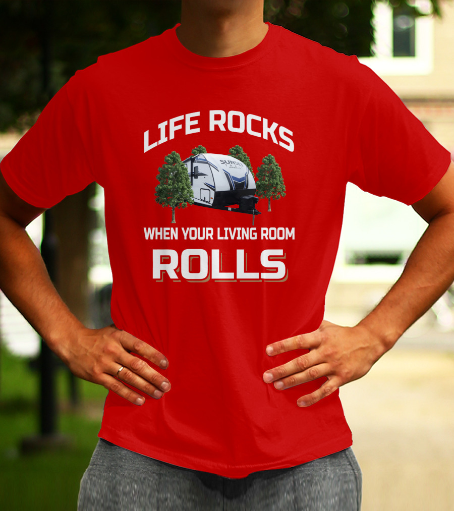 Life Rocks When Your Living Room Rolls Sunset Trail T-Shirt