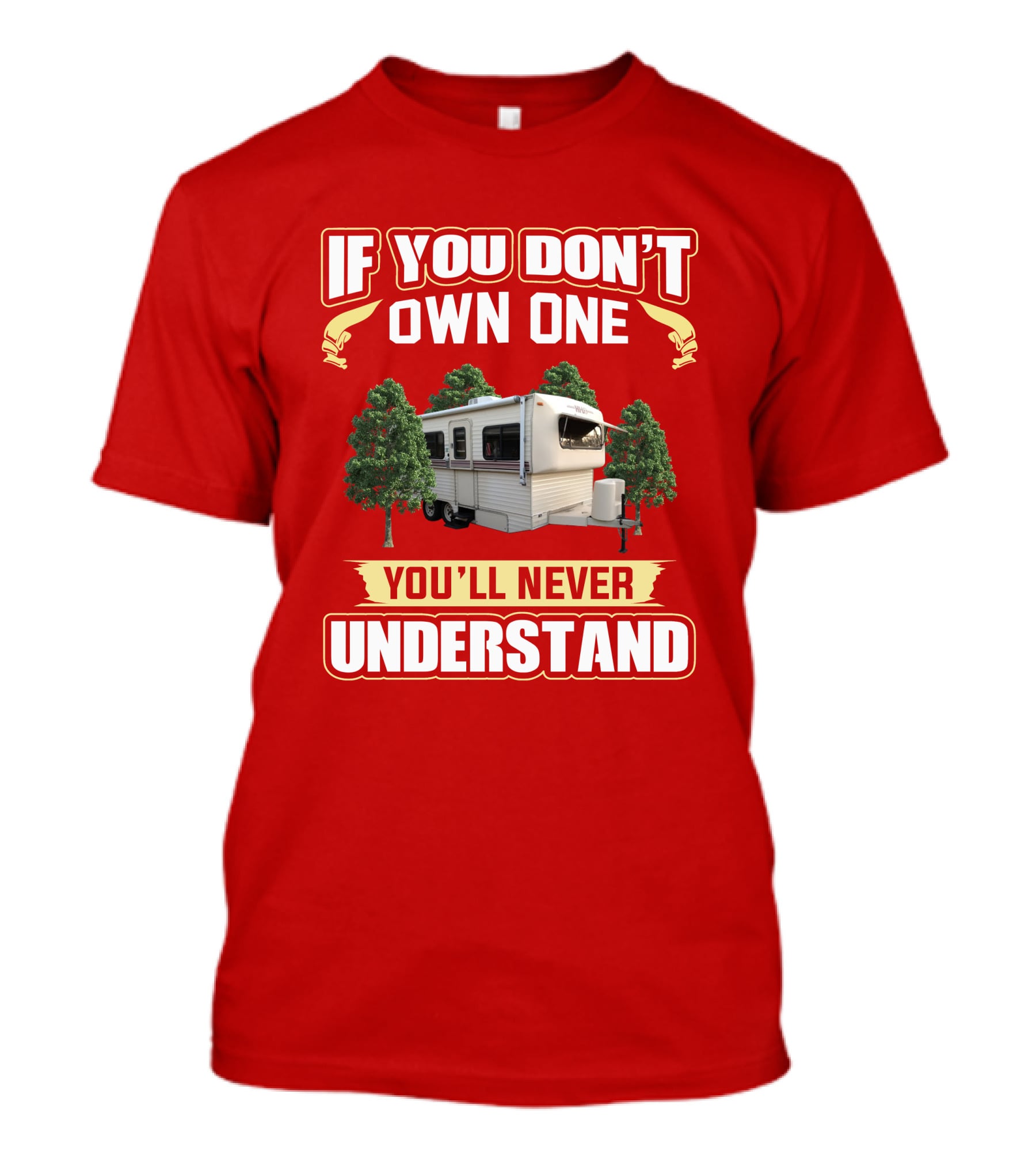 If You Don't Own One You'll Never Understand Hi Lo Camper T-Shirt