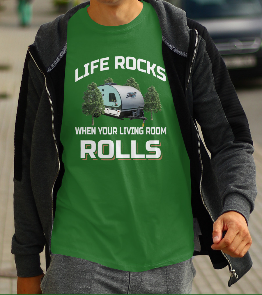 LIFE ROCKS WHEN YOUR LIVING ROOM ROLLS R POD T-Shirt