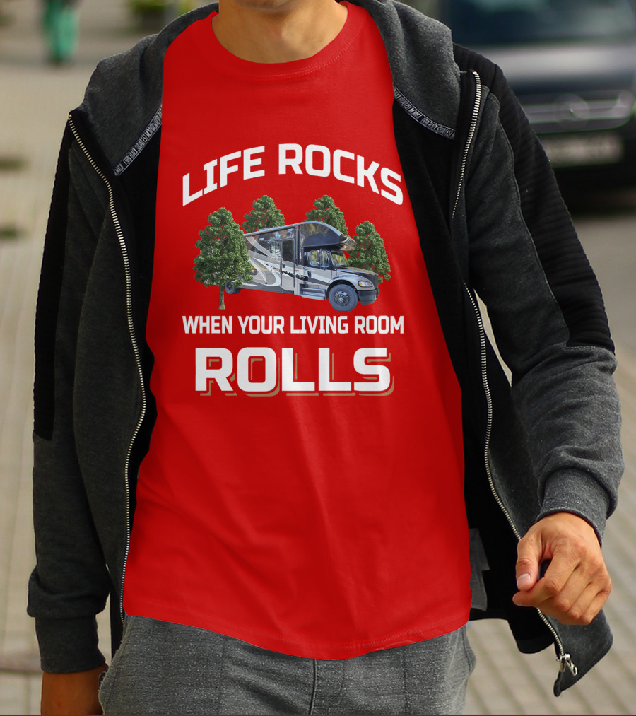 LIFE ROCKS WHEN YOUR LIVING ROOM ROLLS Entegra Accolade T-Shirt