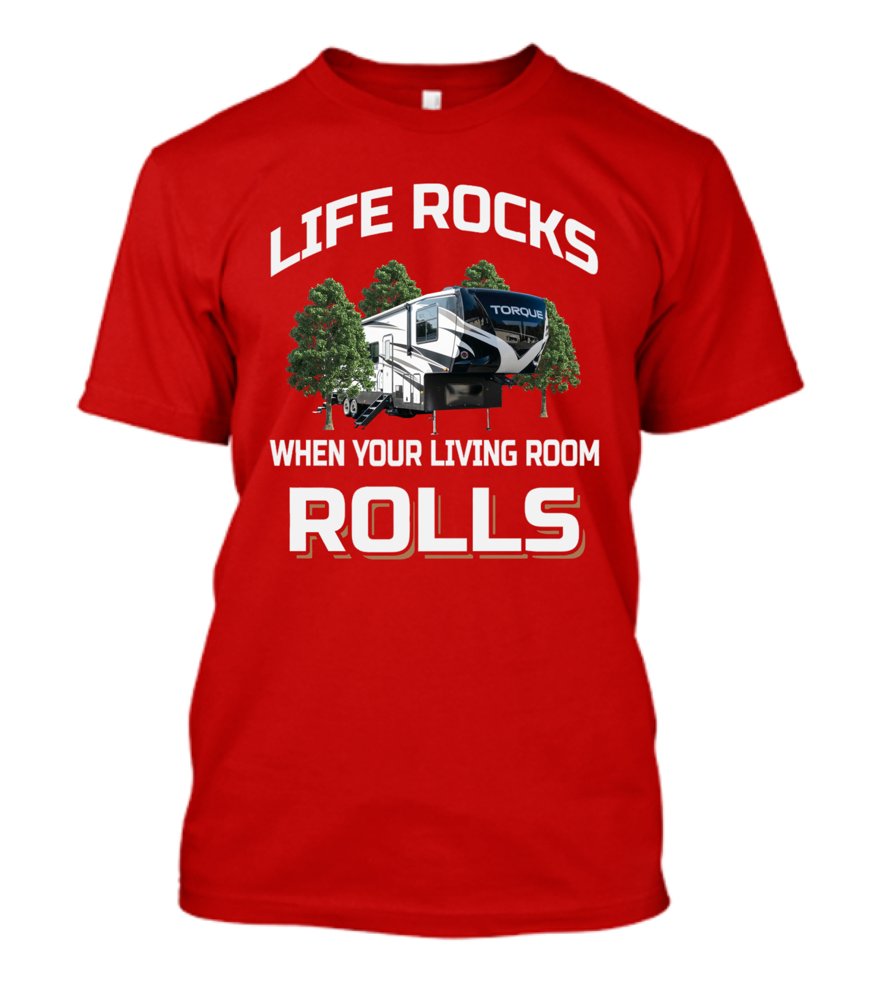 Life Rocks When Your Living Room Rolls Torque T-Shirt
