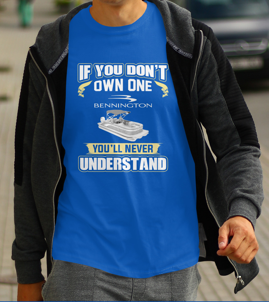 If You Don't Own One Bennington You'll Never Understand T-Shirt