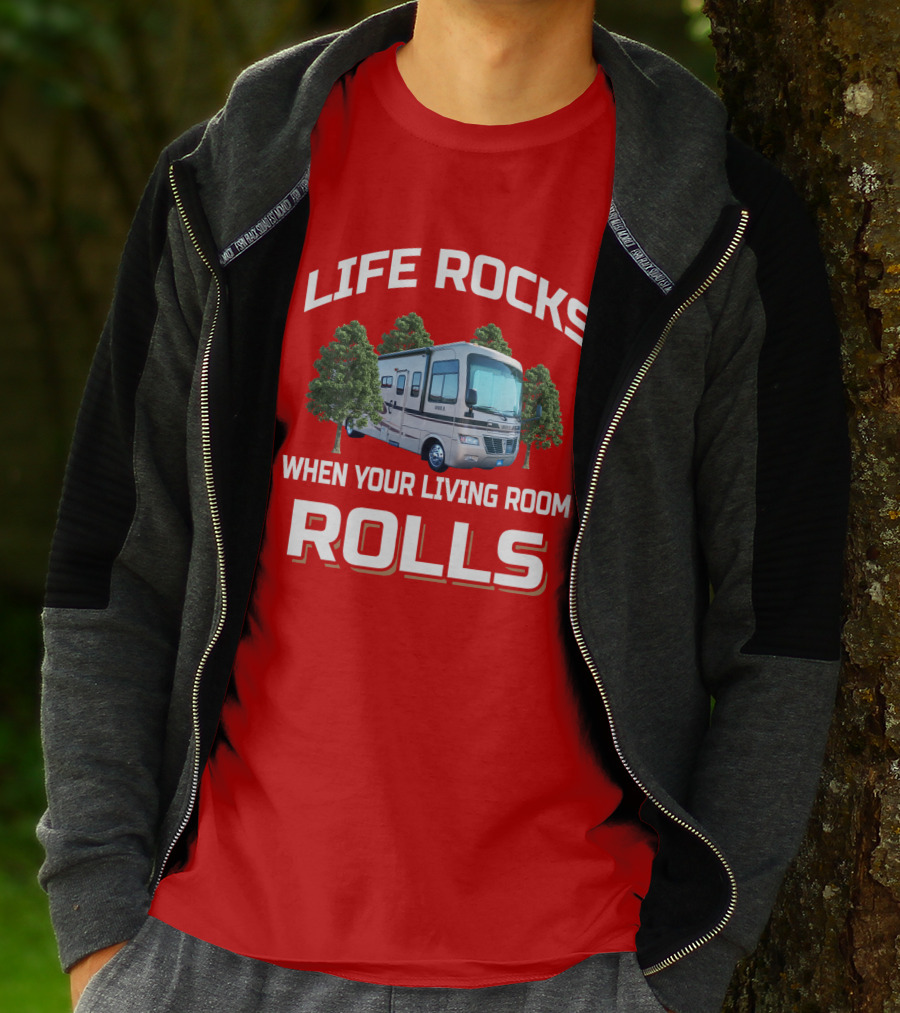 LIFE ROCKS WHEN YOUR LIVING ROOM ROLLS Holiday Rambler RV T-Shirt