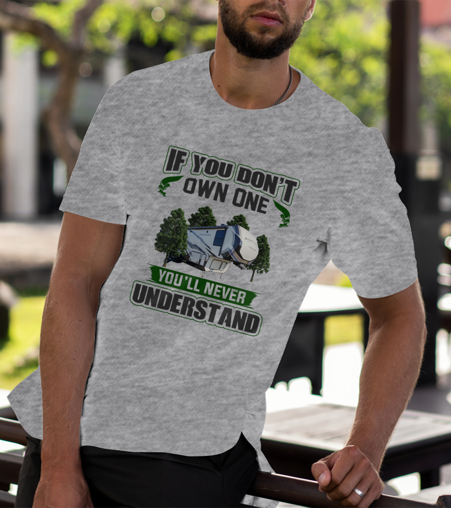 If You Don't Own One You'll Never Understand Montana HC T-Shirt