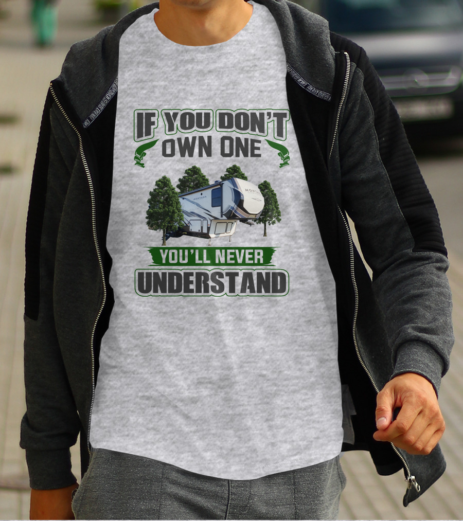 If You Don't Own One You'll Never Understand Montana HC T-Shirt