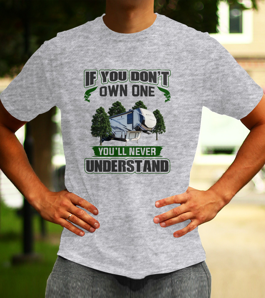 If You Don't Own One You'll Never Understand Montana HC T-Shirt