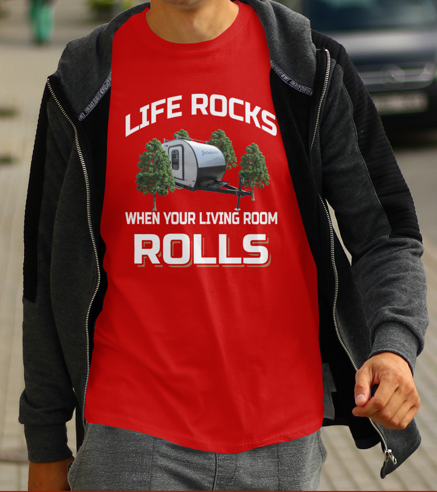 LIFE ROCKS WHEN YOUR LIVING ROOM ROLLS BRASTON CREEK T-Shirt