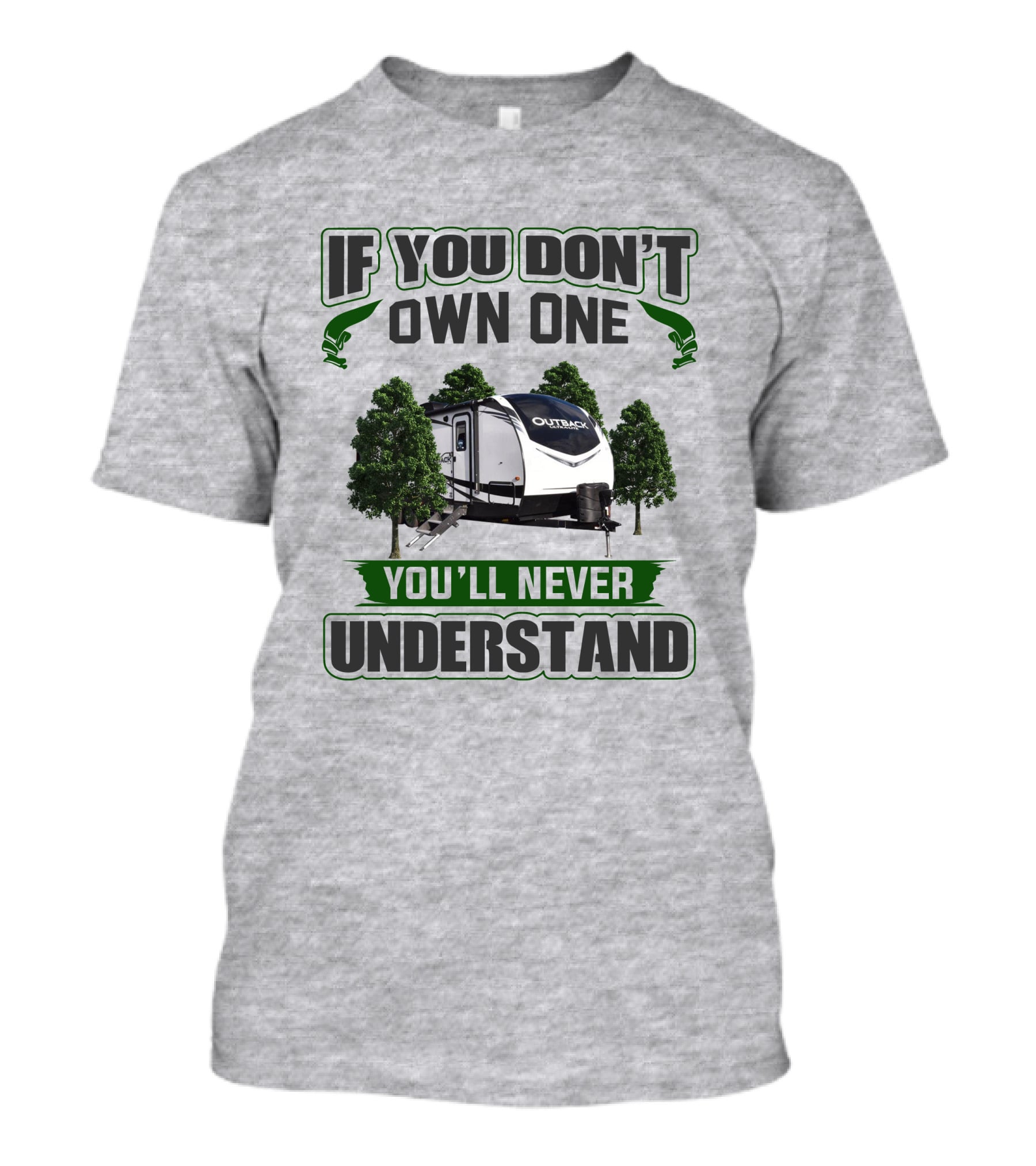 If You Don't Own One You'll Never Understand Keystone Outback T-Shirt