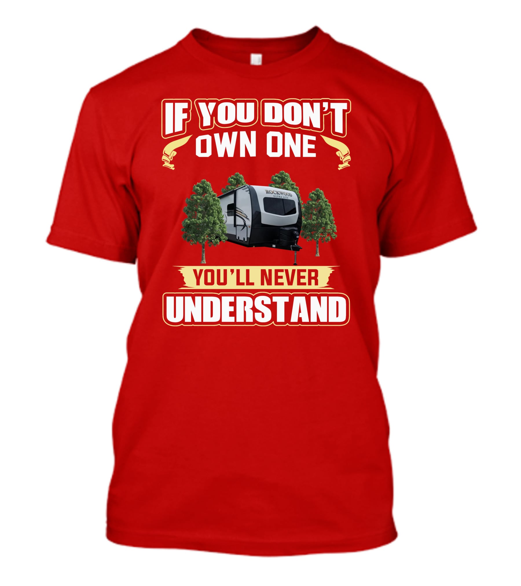 If You Don't Own One You'll Never Understand Rockwood T-Shirt