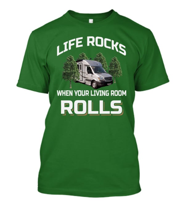 LIFE ROCKS WHEN YOUR LIVING ROOM ROLLS Camper Van Adventure T-Shirt