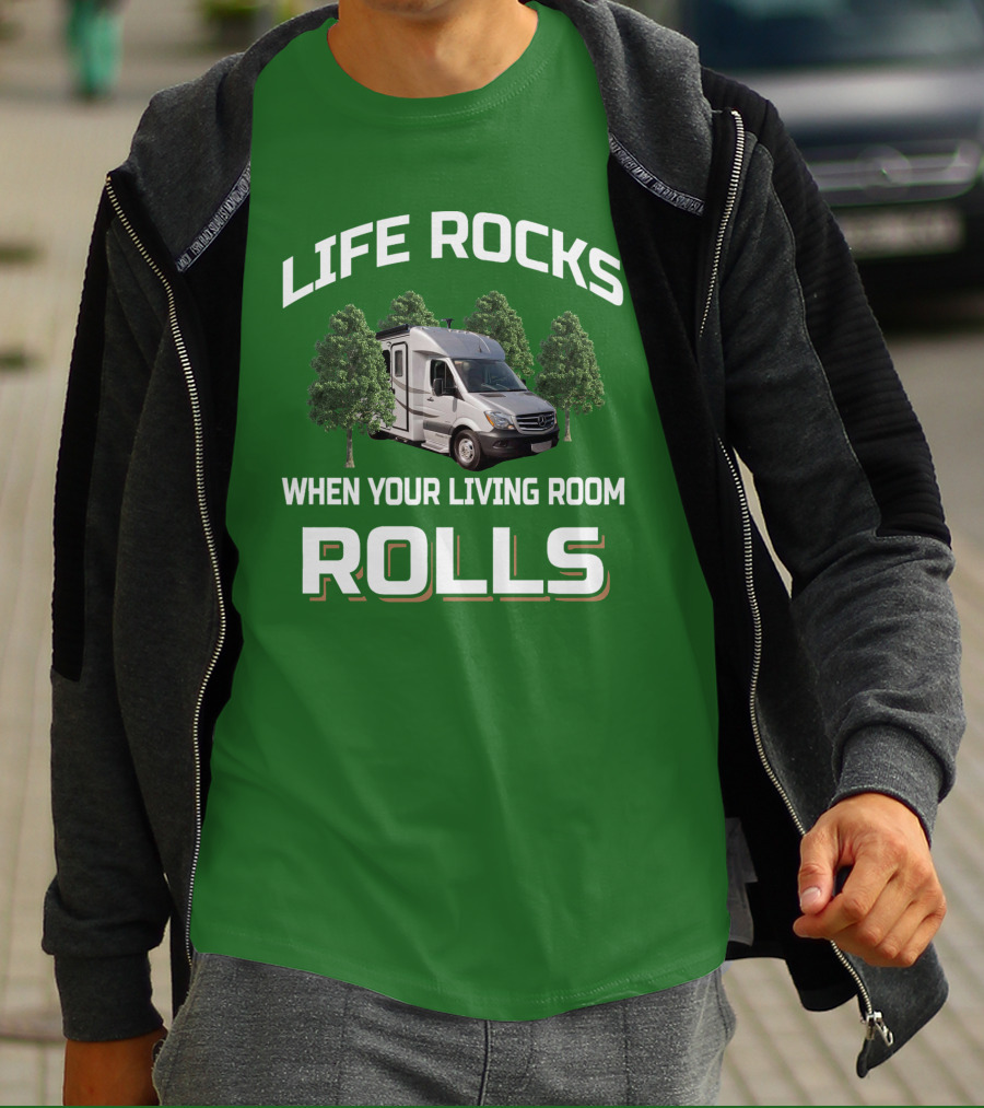 LIFE ROCKS WHEN YOUR LIVING ROOM ROLLS Camper Van Adventure T-Shirt