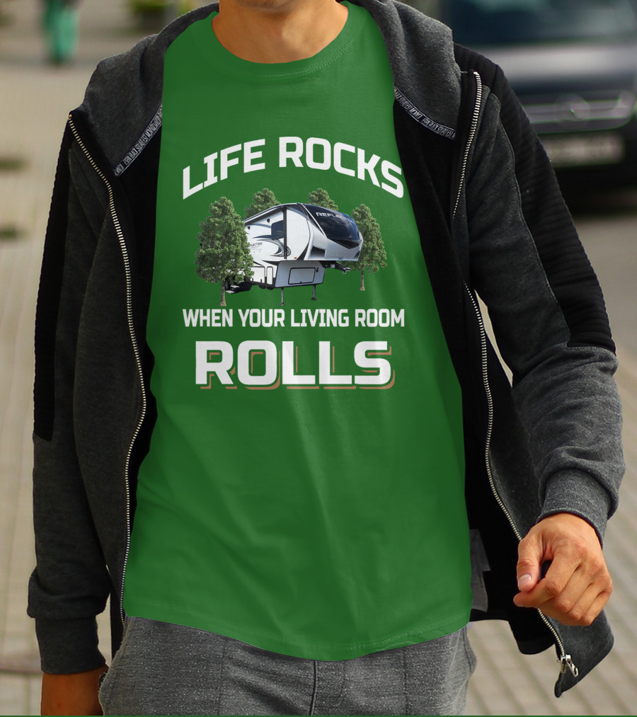 LIFE ROCKS WHEN YOUR LIVING ROOM ROLLS Reflection RV 303RLS T-Shirt