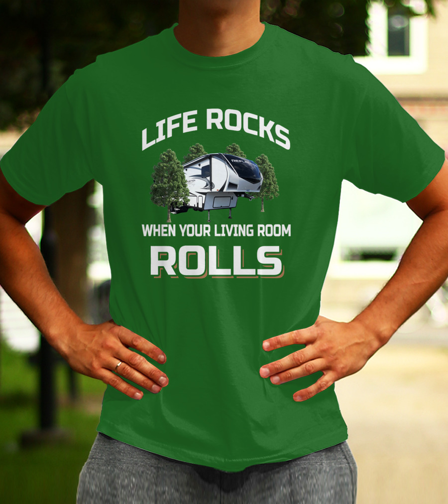 LIFE ROCKS WHEN YOUR LIVING ROOM ROLLS Reflection RV 303RLS T-Shirt