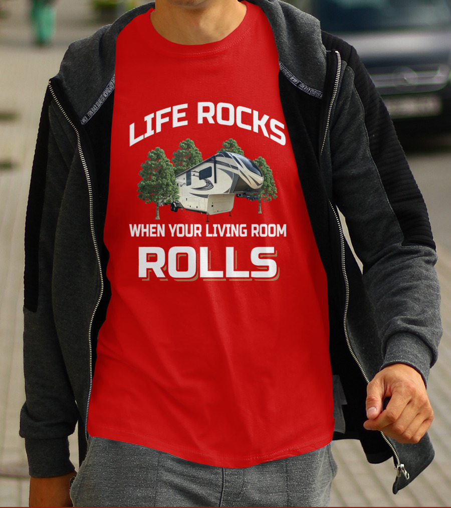 LIFE ROCKS WHEN YOUR LIVING ROOM ROLLS Solitude 377MBS T-Shirt