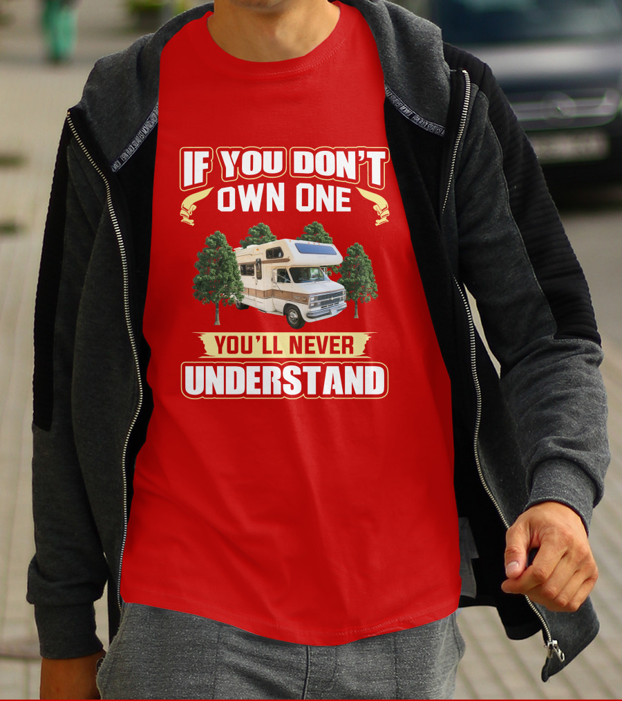 If You Don't Own One You'll Never Understand RV Camper Tree Scene T-Shirt