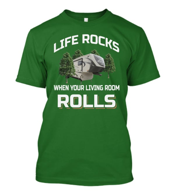 Life Rocks When Your Living Room Rolls Big Country T-Shirt