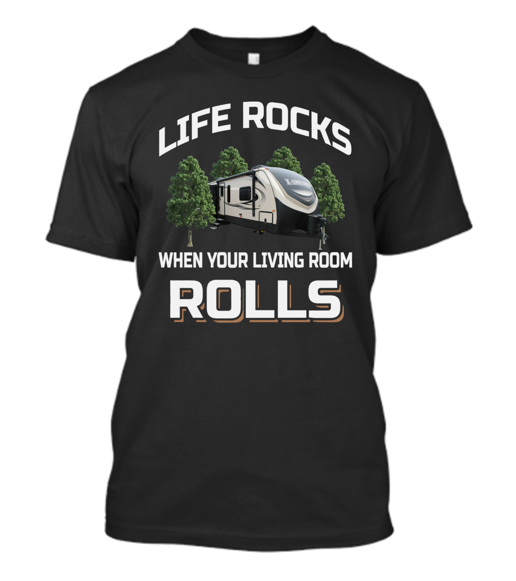 Life Rocks When Your Living Room Rolls Keystone Laredo Camper T-Shirt