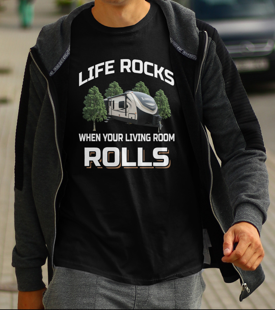 Life Rocks When Your Living Room Rolls Keystone Laredo Camper T-Shirt