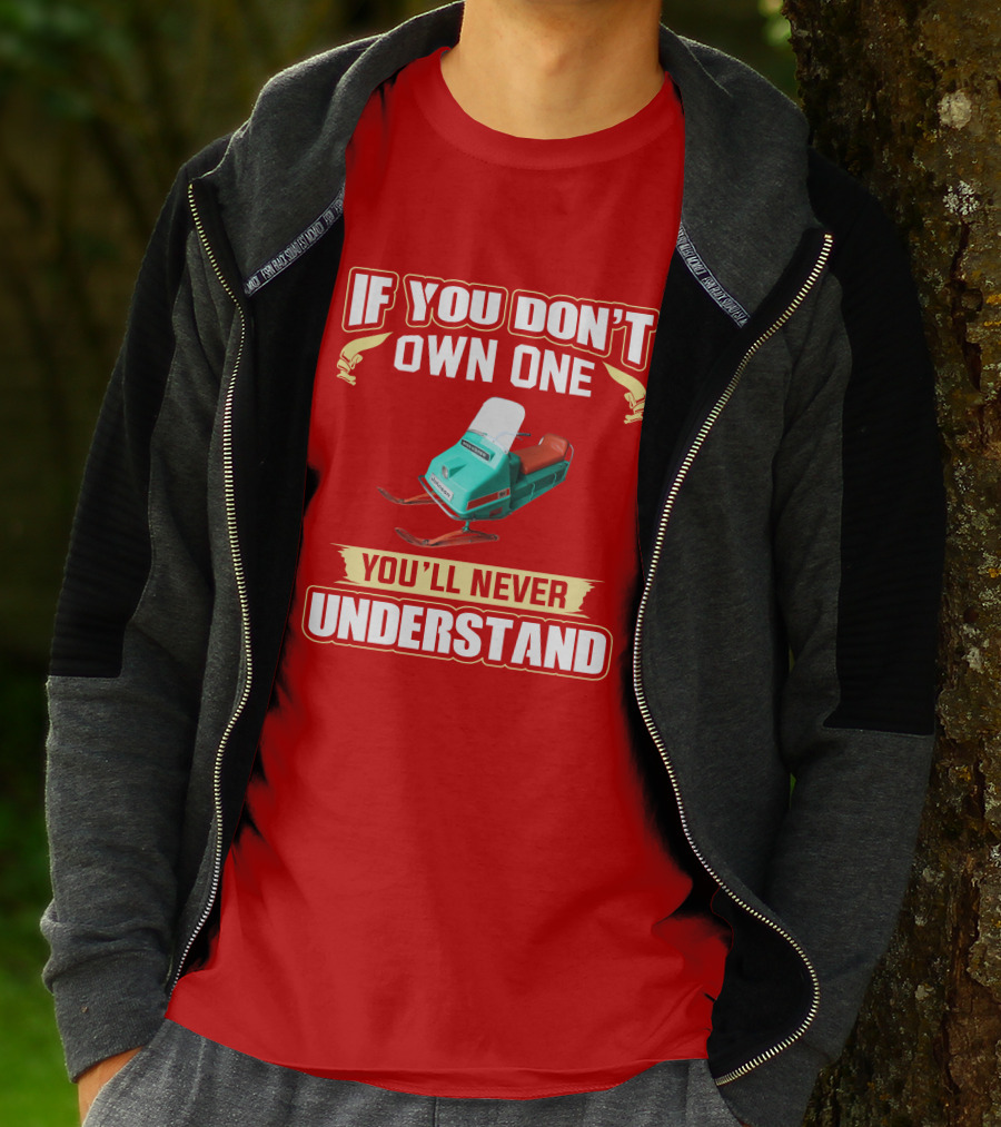 If You Don't Own One You'll Never Understand Johnson Snowmobile T-Shirt