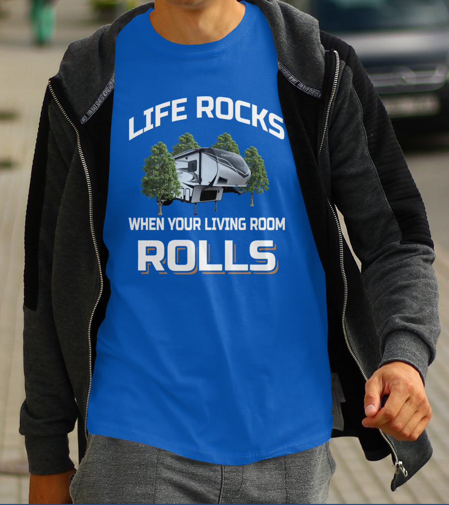 LIFE ROCKS WHEN YOUR LIVING ROOM ROLLS Reflection 29RS Camping Trailer T-Shirt