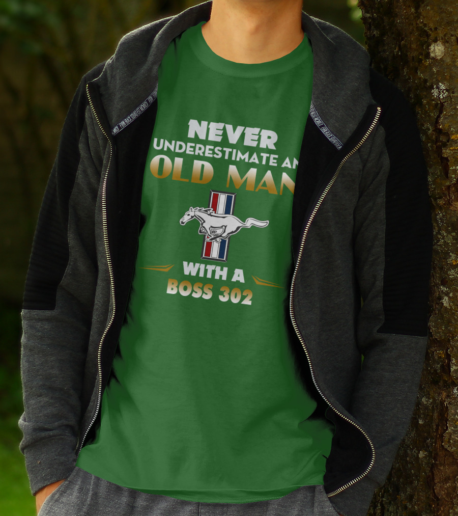 Never Underestimate An Old Man With A Boss 302 Mustang T-Shirt