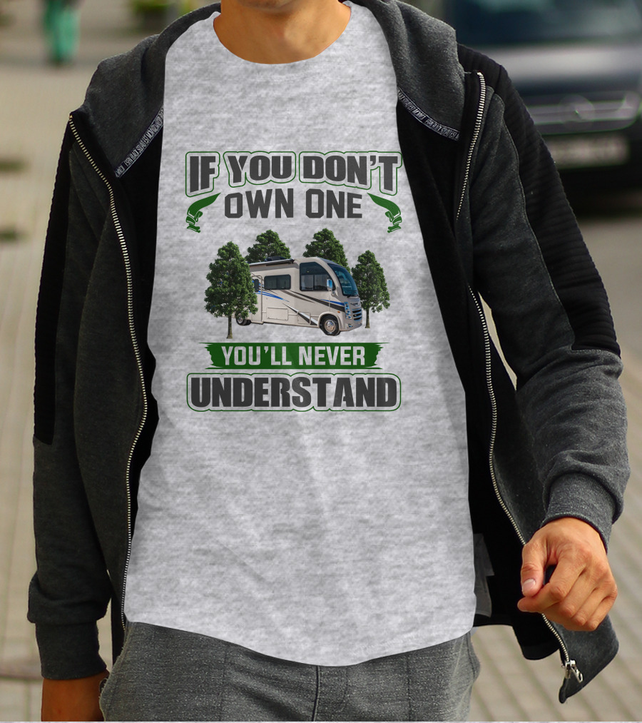 If You Don't Own One You'll Never Understand RV Forest Adventure T-Shirt