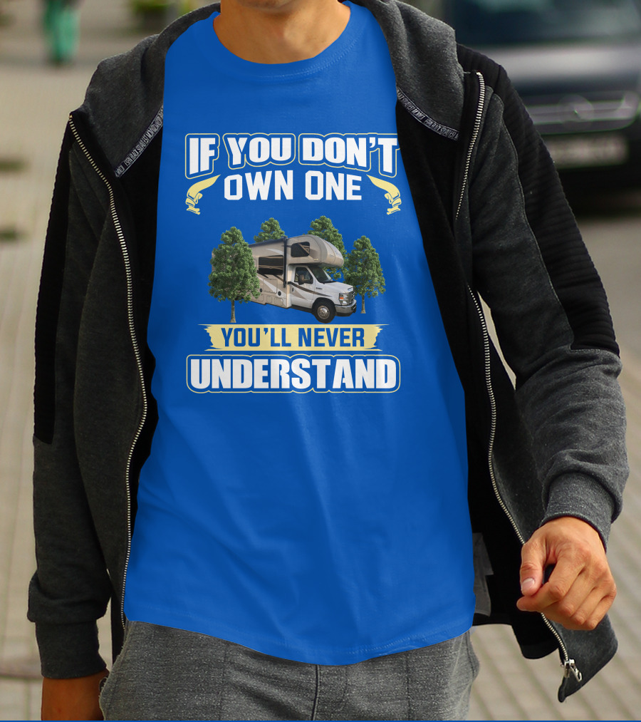 If You Don't Own One You'll Never Understand Quantum T-Shirt