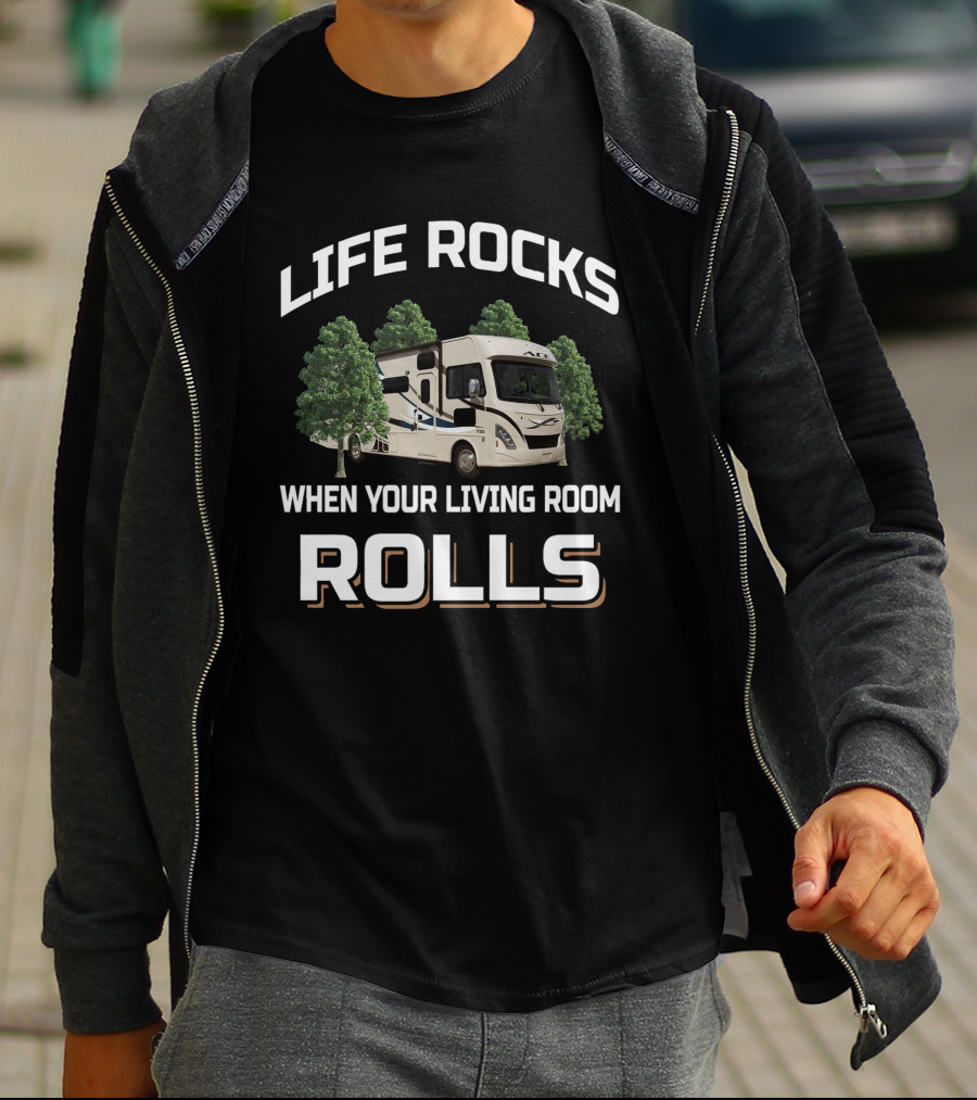 Life Rocks When Your Living Room Rolls Rv Thor Ace T-Shirt