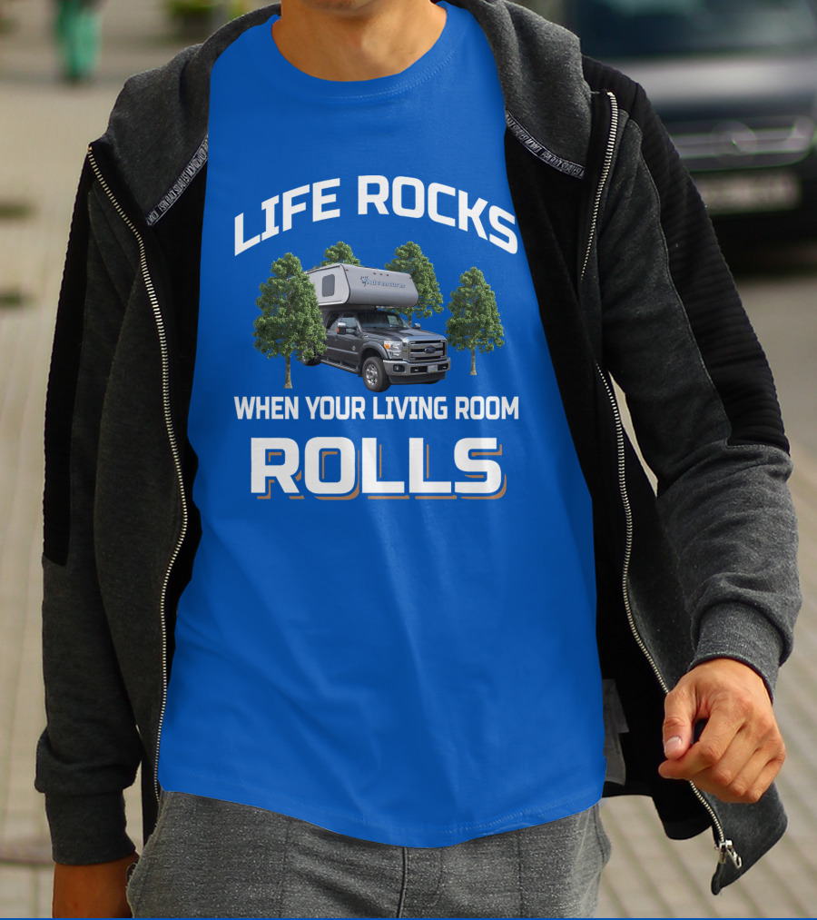 Life Rocks When Your Living Room Rolls Adventurer Campervan Traveling T-Shirt