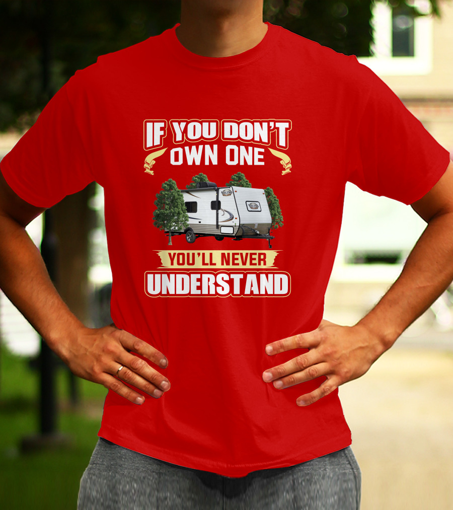 If You Don't Own One You'll Never Understand Coachmen Viking T-Shirt
