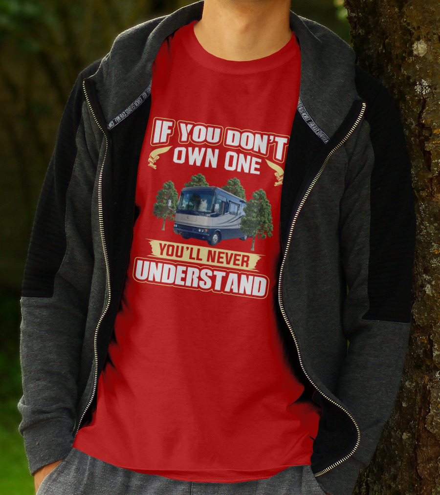If You Don't Own One You'll Never Understand Safari Motorhome T-Shirt