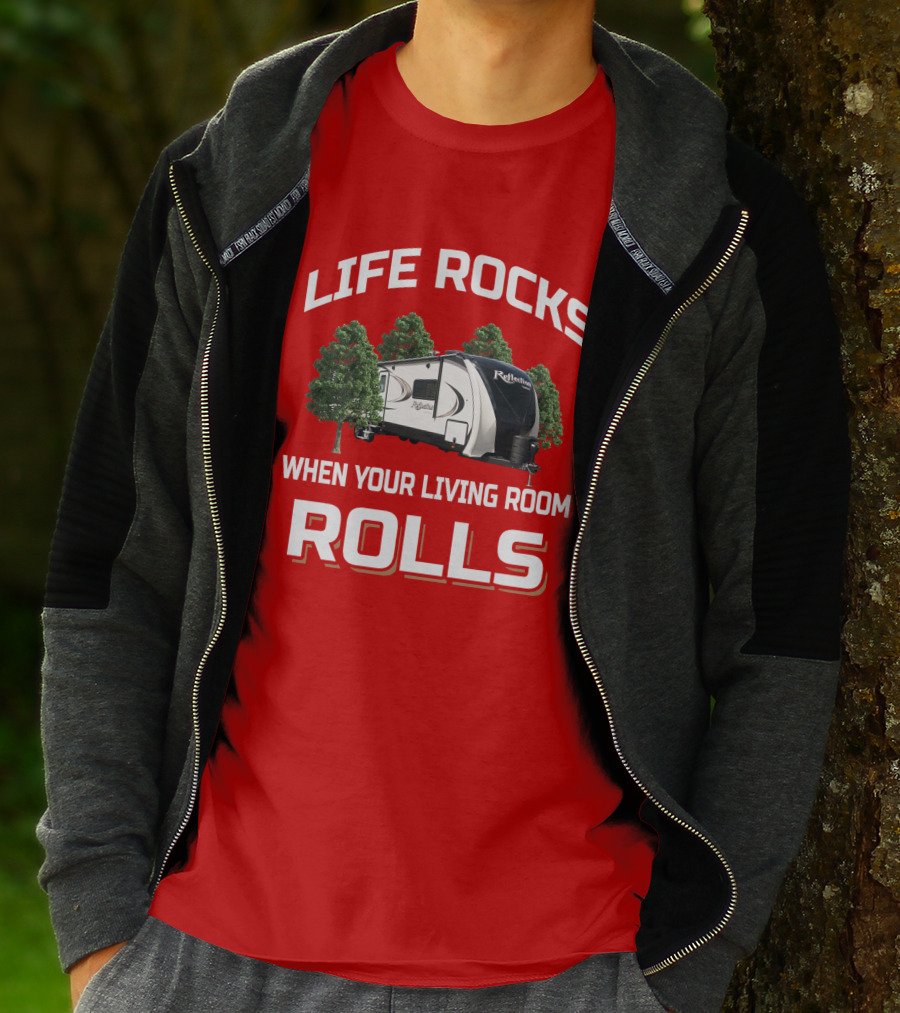 LIFE ROCKS WHEN YOUR LIVING ROOM ROLLS Grand Design Reflection 315 Camping Trailer T-Shirt