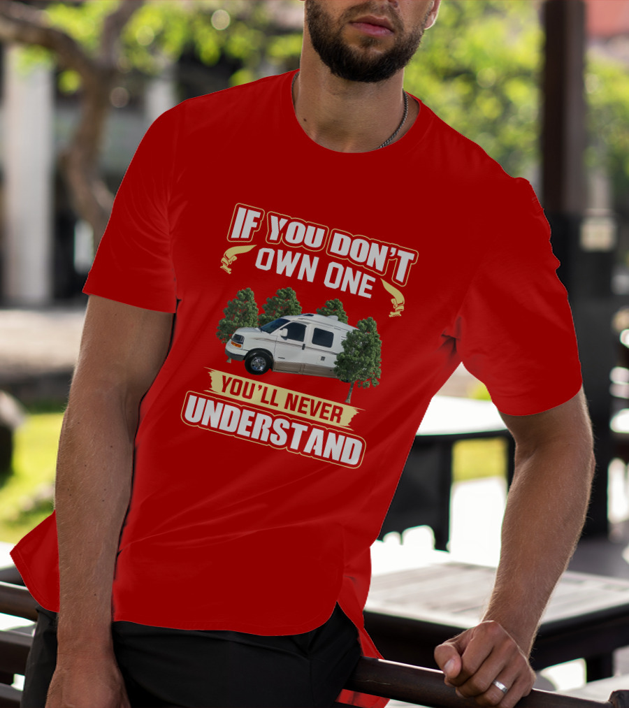 If You Don't Own One You'll Never Understand Roadtrek 210 T-Shirt