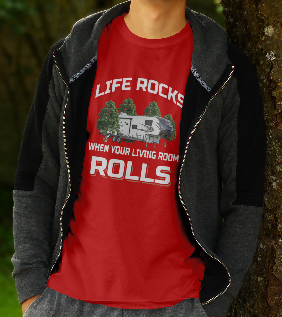 LIFE ROCKS WHEN YOUR LIVING ROOM ROLLS Forest River Heritage Glen T-Shirt