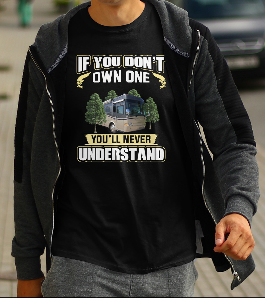 If You Don't Own One You'll Never Understand Country Coach RV T-Shirt