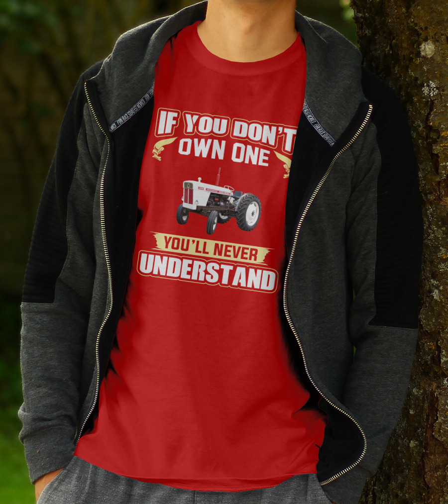 David Brown Tractor If You Don't Own One You'll Never Understand T-Shirt