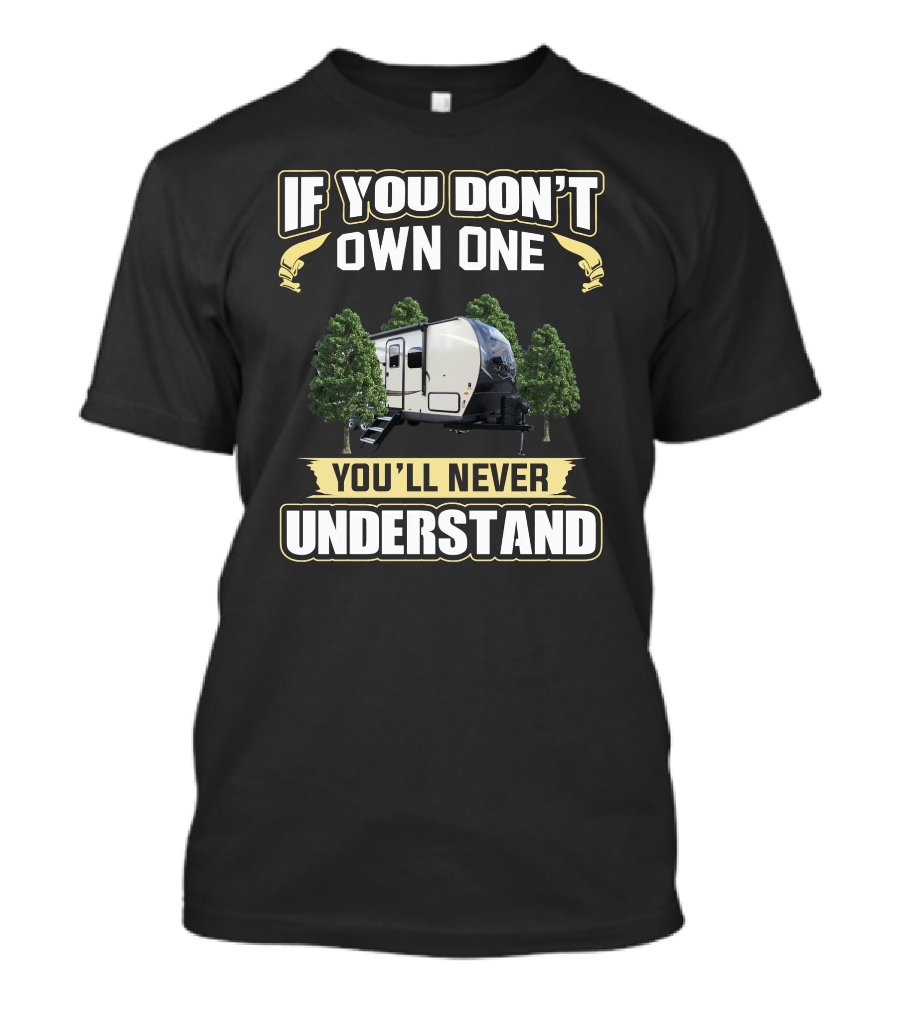 If You Don't Own One You'll Never Understand Mini Lite RV Camper T-Shirt