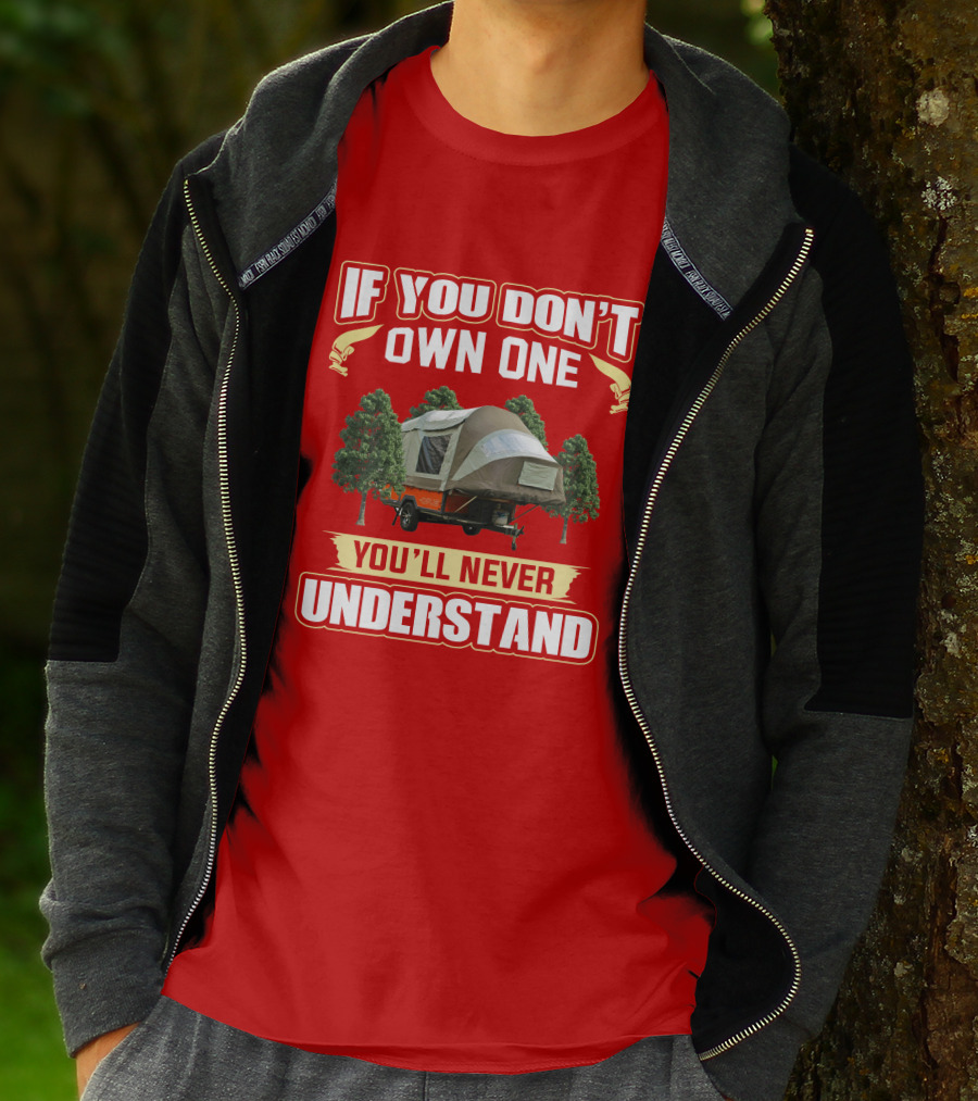If You Don't Own One You'll Never Understand Opus Camper T-Shirt