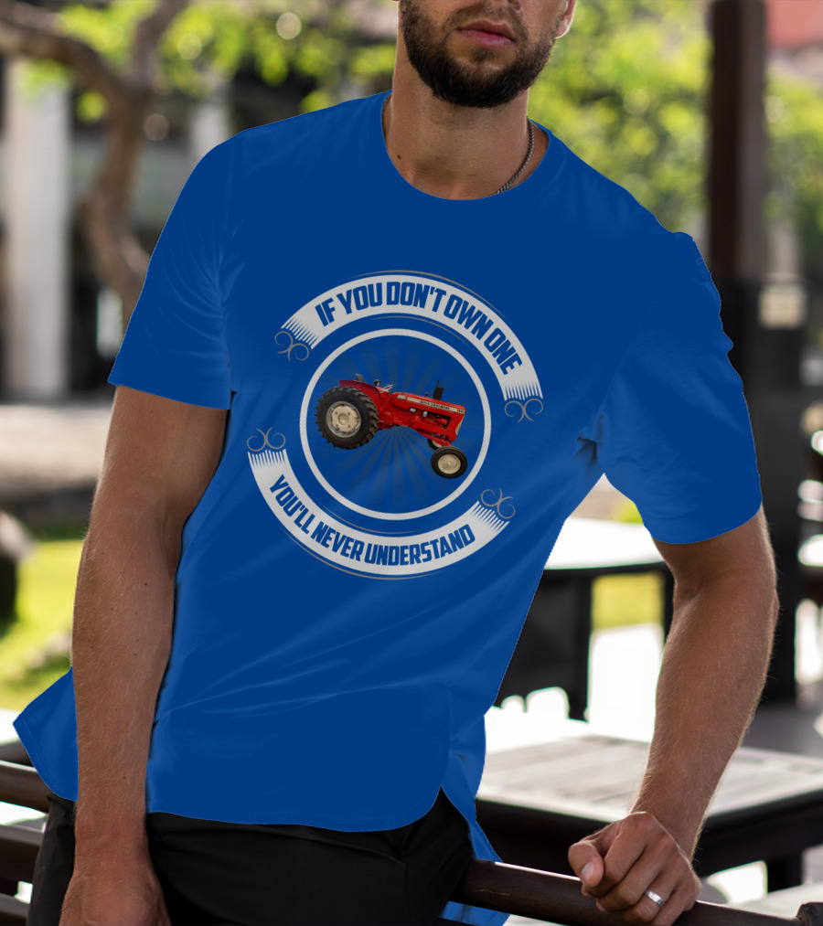If You Don't Own One You'll Never Understand Red Tractor T-Shirt