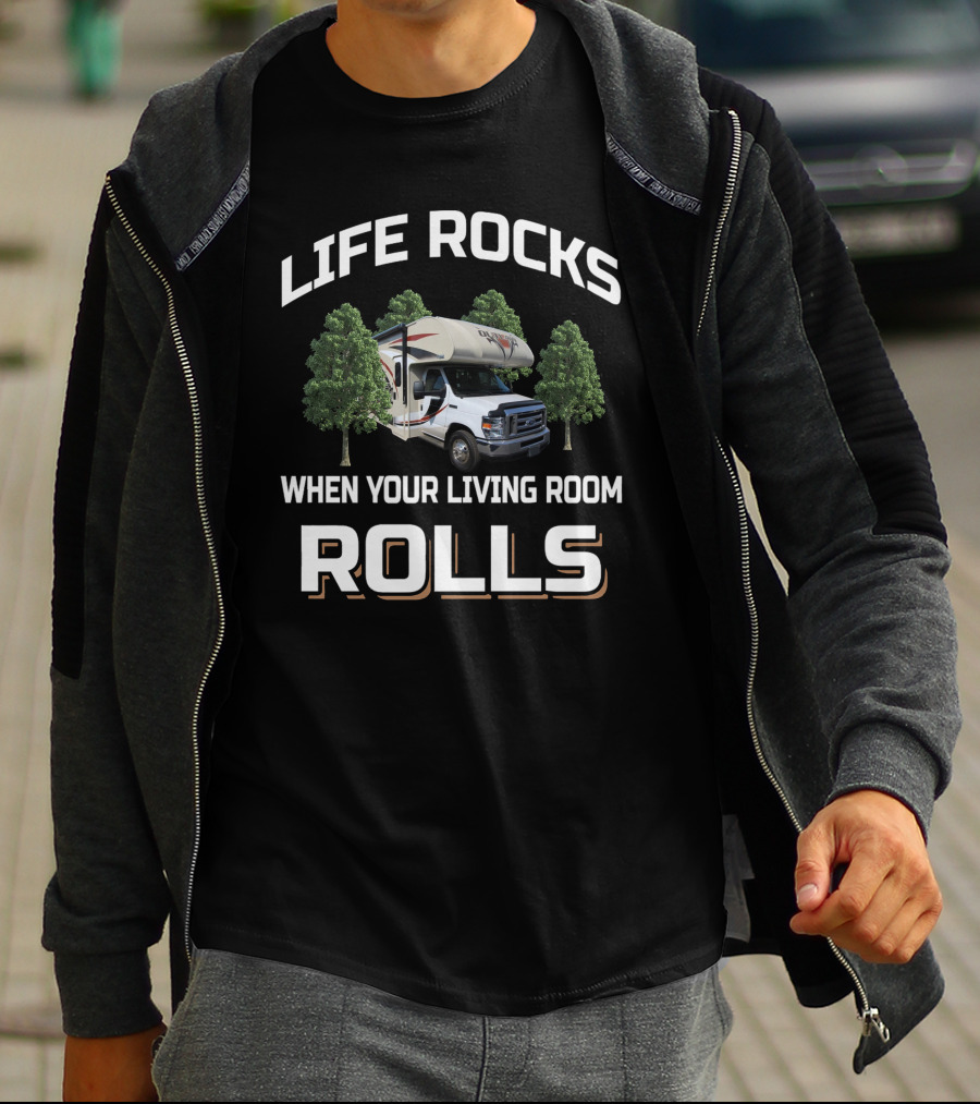 Life Rocks When Your Living Room Rolls RV Motorhome Adventure T-Shirt