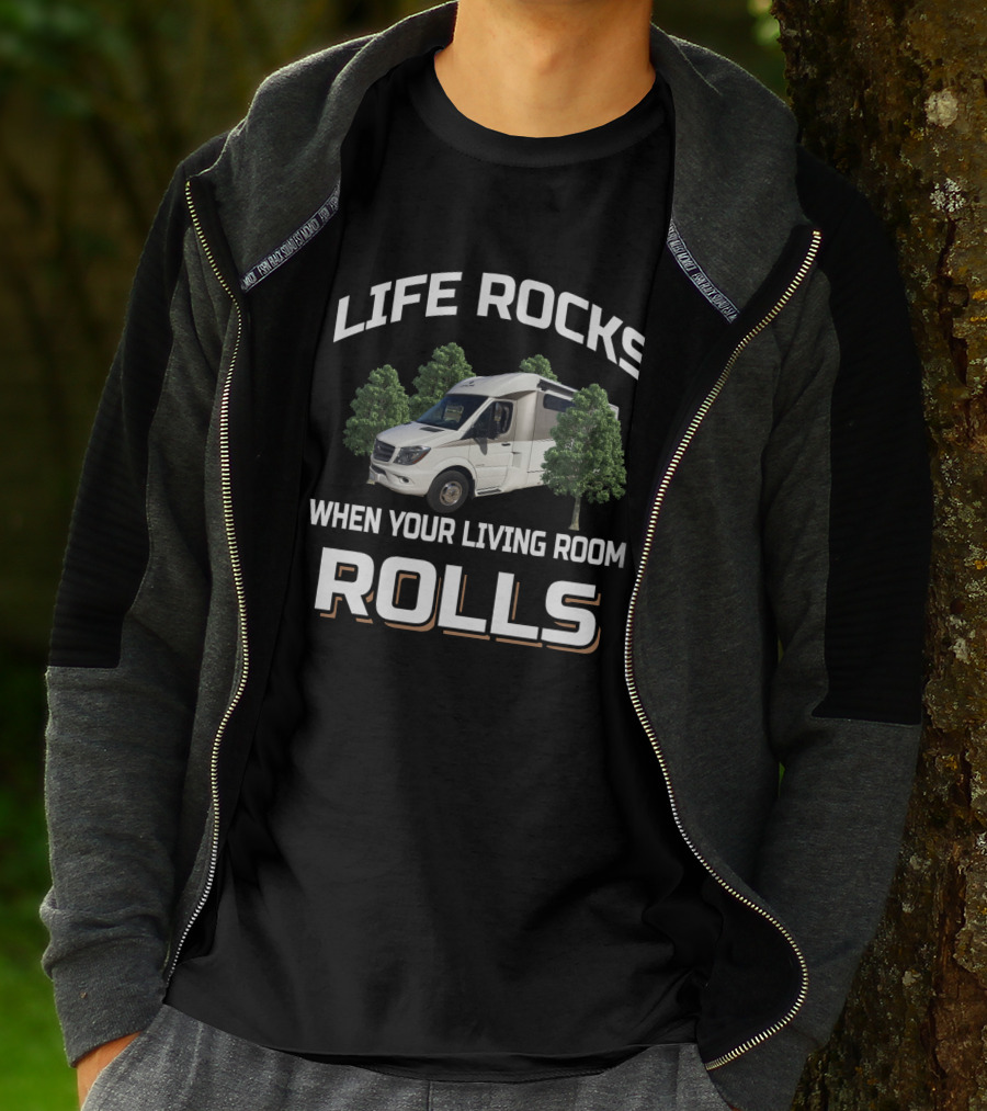 LIFE ROCKS WHEN YOUR LIVING ROOM ROLLS Leisure Travel Van Adventure T-Shirt
